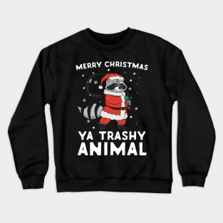 Merry Christmas Ya Trashy Animal Santa Raccoon Crewneck Sweatshirt